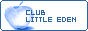 CLUB LITTLE EDEN